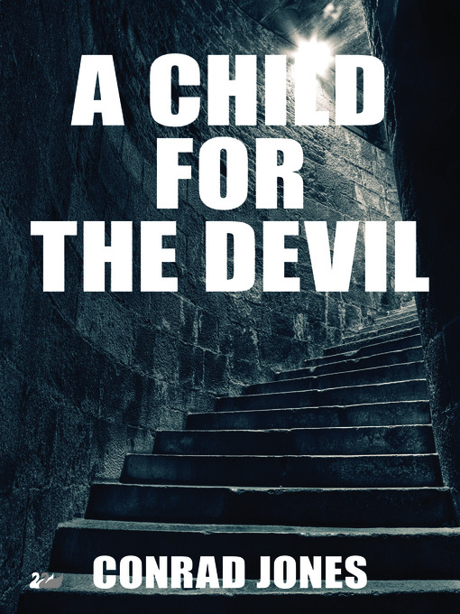 Title details for A Child for the Devil by Conrad Jones - Available